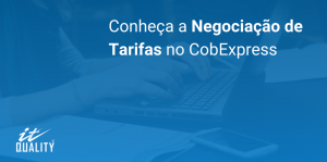 Read more about the article Conheça a Negociação de Tarifas no CobExpress